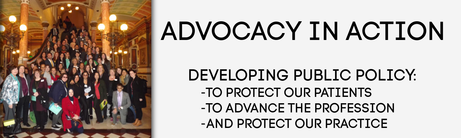 Advocacy in Action: Developing policy to protect our patients, advance the profession ad protect our practice